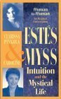 Intuition and the Mystical Life by Clarissa Pinkola Estés, Caroline Myss