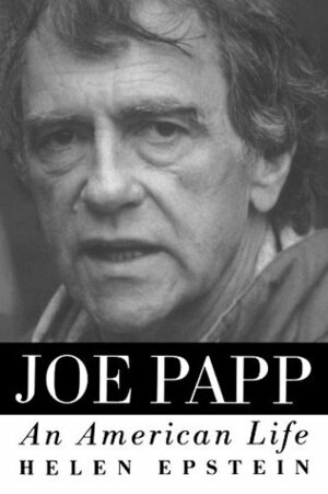 Joe Papp: An American Life by Helen Epstein