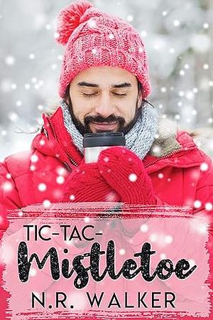 Tic-Tac-Mistletoe by N.R. Walker