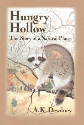 Hungry Hollow: The Story of a Natural Place by A. K. Dewdney