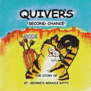 Quiver's Second Chance: The Story of St. George's Miracle Kitty by Valerie Anderson