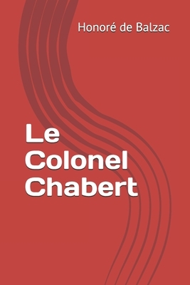 Le Colonel Chabert by Honoré de Balzac