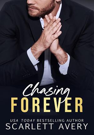 Chasing Forever by Scarlett Avery