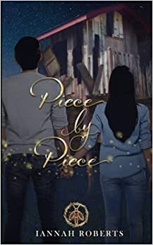 Piece by Piece by Iannah Roberts