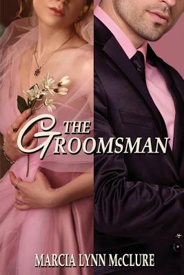 The Groomsman by Marcia Lynn McClure