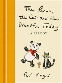 The Panda, the Cat and the Dreadful Teddy: A Parody by Paul Magrs