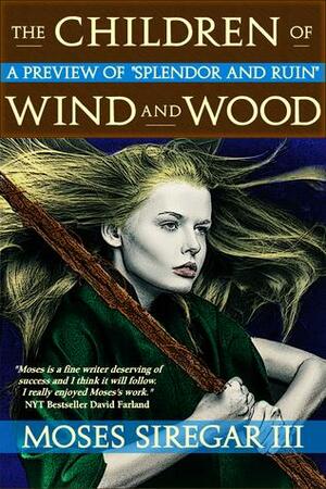 The Children of Wind and Wood by Moses Siregar III