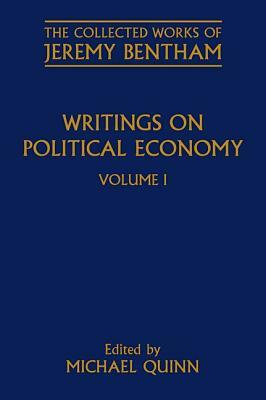 Writings on Political Economy: Volume I by Jeremy Bentham