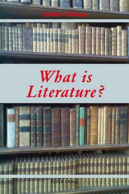 «what Is Literature?» by Arthur Gibson