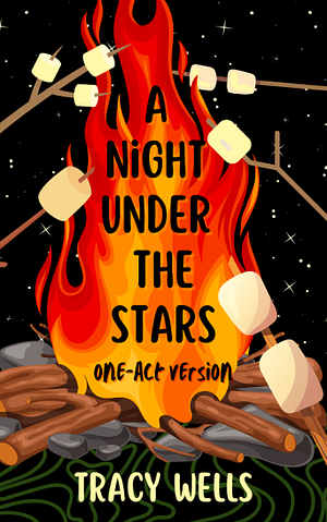 A Night Under the Stars (one-Act) by Tracy Wells