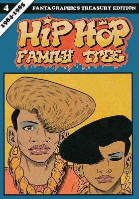 Hip Hop Family Tree, Book 4: 1984-1985 by Ed Piskor