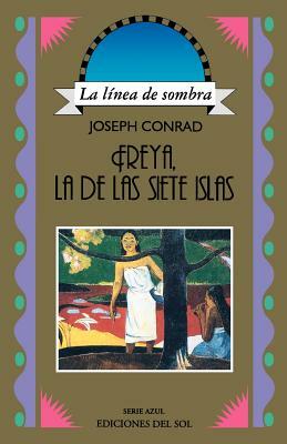 Freya, la de las Siete Islas by Joseph Conrad