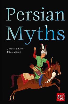 Persian Myths by Jake Jackson, J.K. Jackson