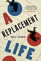 A Replacement Life by Boris Fishman
