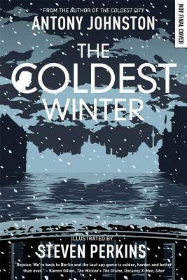 The Coldest Winter: Atomic Blonde Sequel by Antony Johnston, Steven Perkins