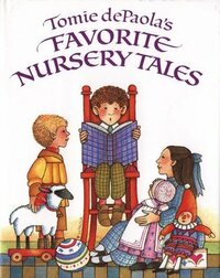 Tomie dePaola's Favorite Nursery Tales by Tomie dePaola