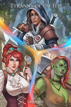Tyranny of the Fey by Terry Bartley