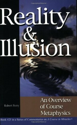 RealityIllusion: An Overview of Course Metaphysics by Robert Perry