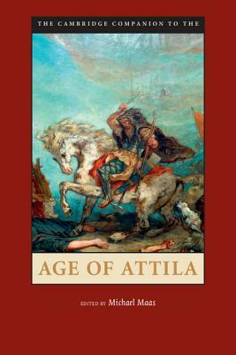 The Cambridge Companion to the Age of Attila by 