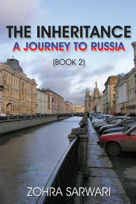 The Inheritance: A Journey to Russia (Book 2) by Zohra Sarwari