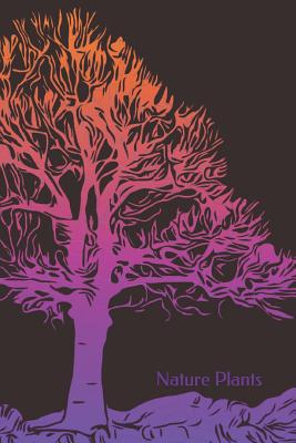 Nature Plants: Nature Lovers Explore and Capture Those Unforgettable ...