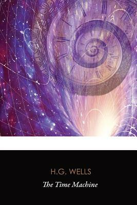 The Time Machine (Original Classics) by H.G. Wells