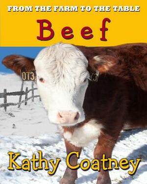 From the Farm to the Table Beef by Kathy Coatney