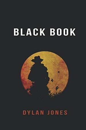 Black Book: Book 1 by Dylan Jones