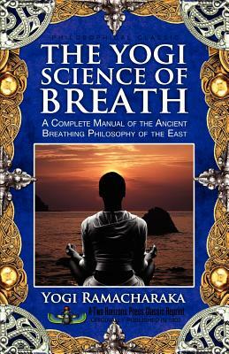 The Yogi Science of Breath by Ramacharaka