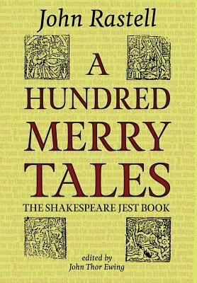 A Hundred Merry Tales: The Shakespeare Jest Book by John Rastell