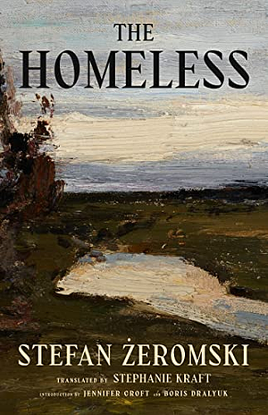 The Homeless by Stephanie Kraft, Stefan Żeromski