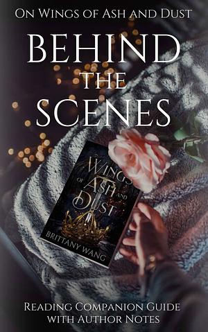 Behind the Scenes: On Wings of Ash and Dust by Brittany Wang