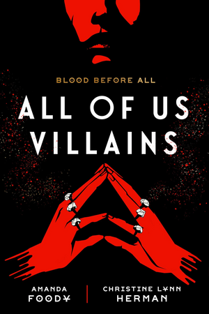 All of Us Villains by Amanda Foody, C.L. Herman