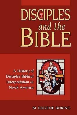 Disciples and the Bible by M. Eugene Boring