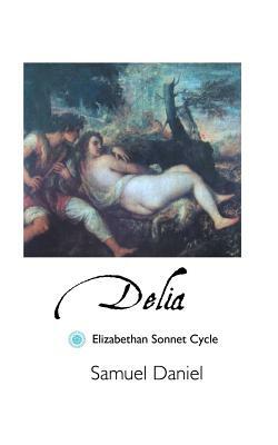 Delia: Elizabethan Sonnet Cycle by Samuel Daniel