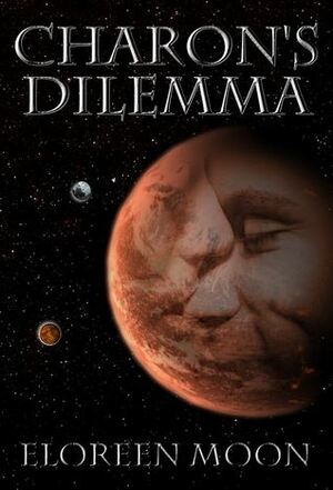 Charon's Dilemma by Eloreen Moon