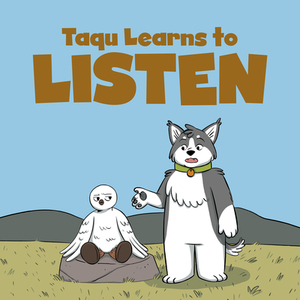 Taqu Learns to Listen: English Edition by Inhabit Education