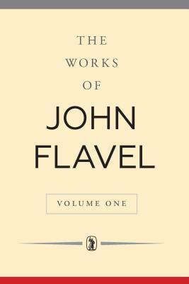 The Works of John Flavel: 6 Volume Set by John Flavel