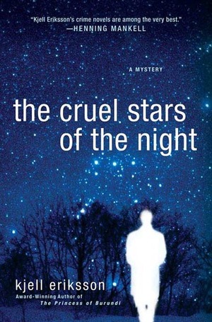 The Cruel Stars of the Night by Ebba Segerberg, Kjell Eriksson