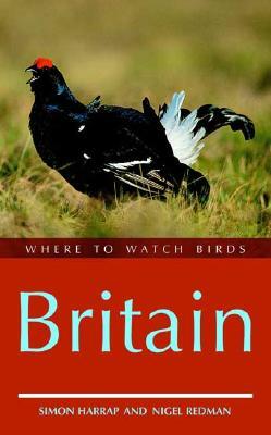 Where to Watch Birds in Britain by Nigel Redman, Simon Harrap