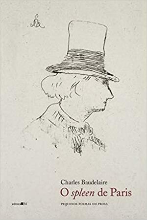 O Spleen de Paris: pequenos poemas em prosa by Charles Baudelaire