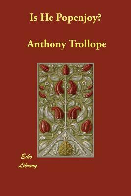 Is He Popenjoy? by Anthony Trollope