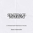 Sentence-Making by Grant Maierhofer