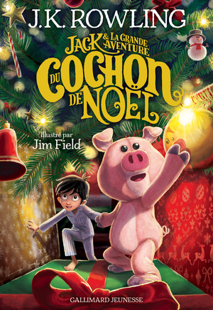 Jack et la grande aventure du Cochon de Noël by J.K. Rowling