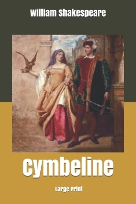 Cymbeline: Large Print by William Shakespeare