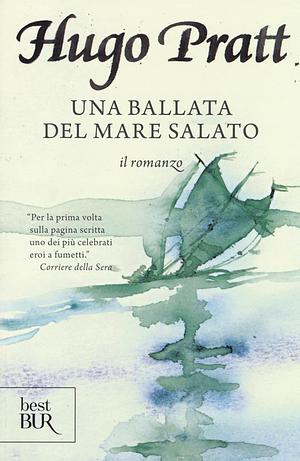 Una ballata del mare salato. Il romanzo by Hugo Pratt