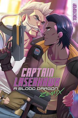 Captain Laserhawk: A Blood Dragon REMIX: Crushing Love by Ben Kahn