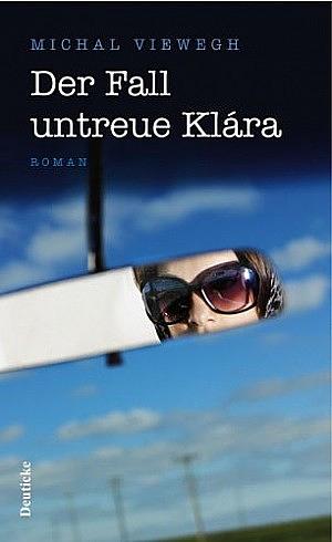 Der Fall untreue Klára: Roman by Michal Viewegh