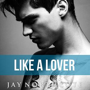 Like a Lover by Jay Northcote