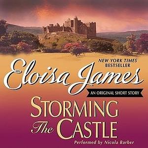 Storming the Castle: An Original Short Story by Eloisa James, Nicola Barber